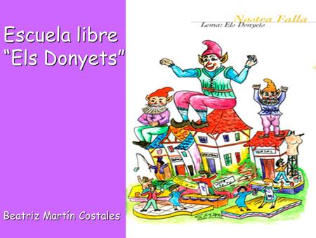Escuela libre “Els Donyets” Beatriz Martín Costales