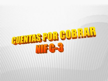 CUENTAS POR COBRAR NIF C-3.