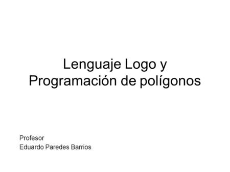 Lenguaje Logo y Programación de polígonos