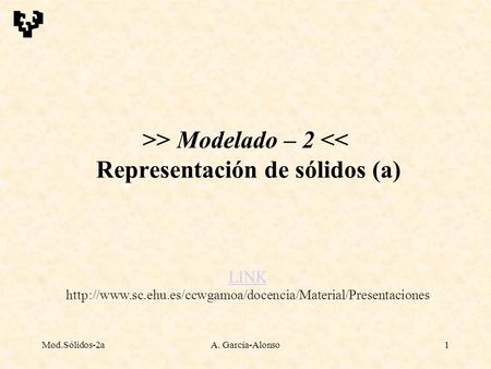 >> Modelado – 2 << Representación de sólidos (a)