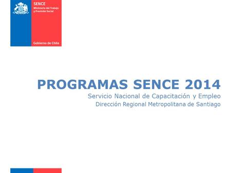 PROGRAMAS SENCE 2014 Servicio Nacional de Capacitación y Empleo