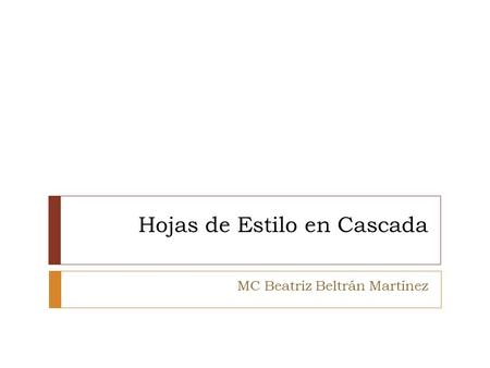Hojas de Estilo en Cascada MC Beatriz Beltrán Martínez.