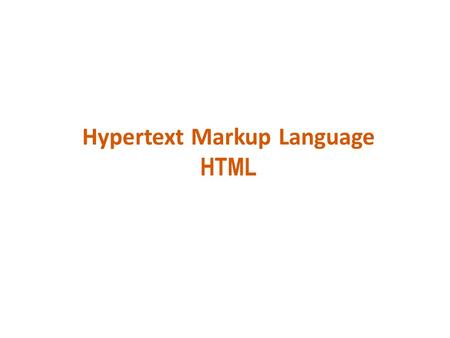Hypertext Markup Language HTML