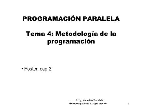 PROGRAMACIÓN PARALELA Tema 4: Metodología de la programación