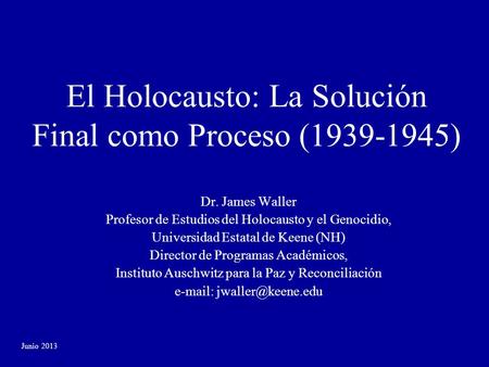 El Holocausto: La Solución Final como Proceso ( )