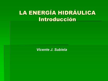 LA ENERGÍA HIDRÁULICA Introducción