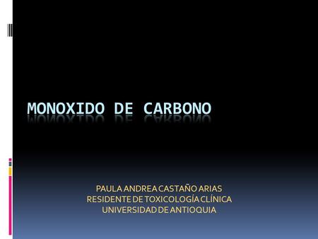 MONOXIDO DE CARBONO PAULA ANDREA CASTAÑO ARIAS