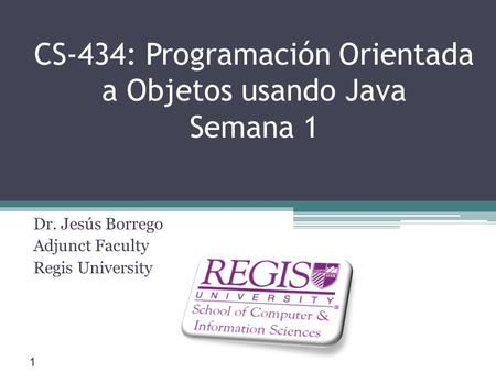 CS-434: Programación Orientada a Objetos usando Java Semana 1