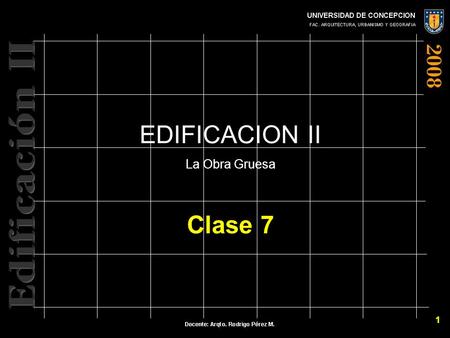 EDIFICACION II La Obra Gruesa Clase 7.