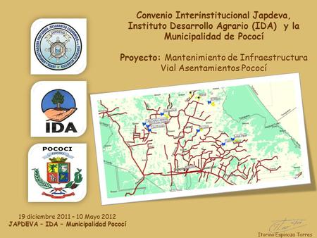 Convenio Interinstitucional Japdeva, Instituto Desarrollo Agrario (IDA) y la Municipalidad de Pococí Proyecto: Mantenimiento de Infraestructura Vial Asentamientos.