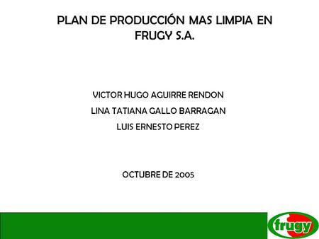 PLAN DE PRODUCCIÓN MAS LIMPIA EN FRUGY S.A.