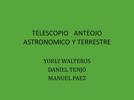 TELESCOPIO ANTEOJO ASTRONOMICO Y TERRESTRE