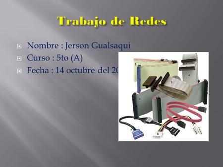  Nombre : Jerson Gualsaqui  Curso : 5to (A)  Fecha : 14 octubre del 2012.