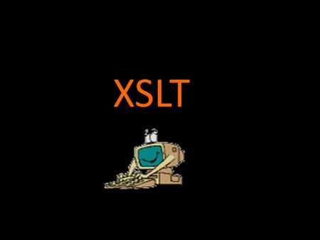 XSLT.