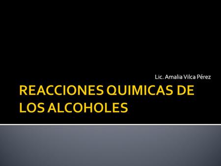 REACCIONES QUIMICAS DE LOS ALCOHOLES