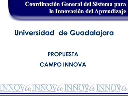 Universidad de Guadalajara PROPUESTA CAMPO INNOVA.