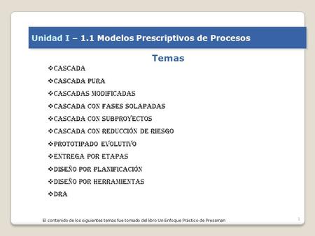 Temas Unidad I – 1.1 Modelos Prescriptivos de Procesos Cascada