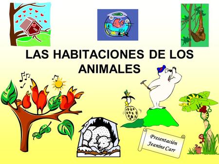 LAS HABITACIONES DE LOS ANIMALES