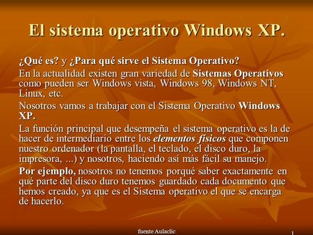 El sistema operativo Windows XP.