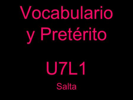 Vocabulario y Pretérito U7L1 Salta. digital camera la cámara digital.