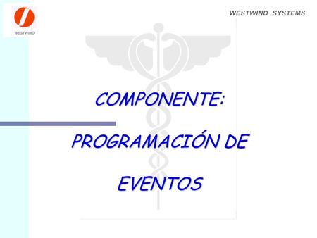 WESTWIND SYSTEMS COMPONENTE: PROGRAMACIÓN DE EVENTOS.
