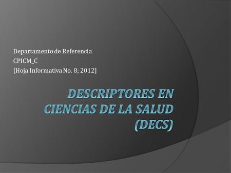 Departamento de Referencia CPICM_C [Hoja Informativa No. 8; 2012]