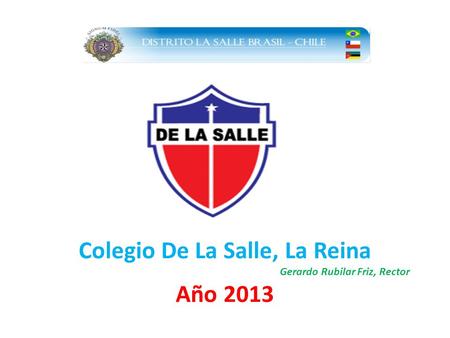 Colegio De La Salle, La Reina Gerardo Rubilar Friz, Rector Año 2013