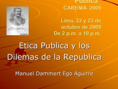 Etica Publica y los Dilemas de la Republica Manuel Dammert Ego Aguirre.