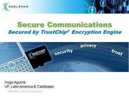 Secure Communications Secured by TrustChip® Encryption Engine