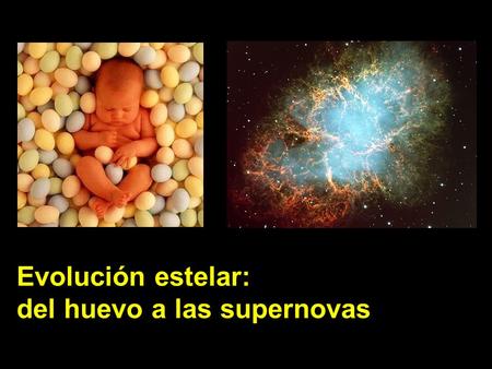Evolución estelar: del huevo a las supernovas