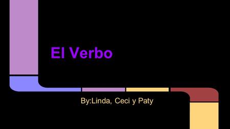 El Verbo By:Linda, Ceci y Paty.
