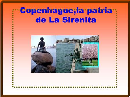 Copenhague,la patria de La Sirenita.