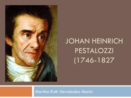 JOHAN HEINRICH PESTALOZZI (