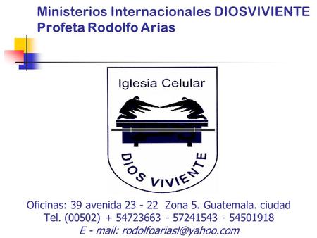 Ministerios Internacionales DIOSVIVIENTE Profeta Rodolfo Arias