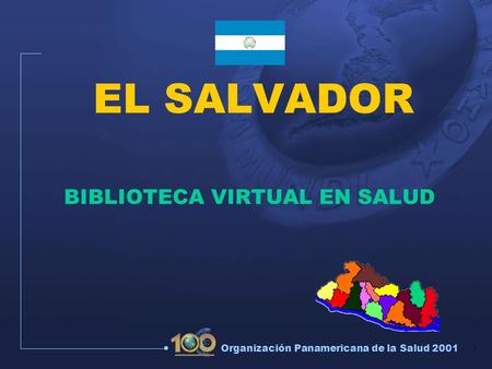 1 Organización Panamericana de la Salud 2001 EL SALVADOR BIBLIOTECA VIRTUAL EN SALUD.