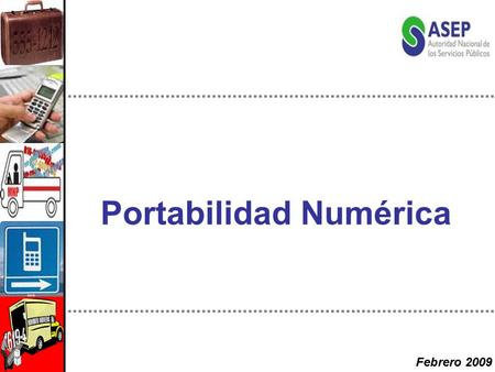 Portabilidad Numérica Febrero 2009. Sistema de Procesamiento de Solicitudes Portabilidad Numérica Operador “A” Operador “B” Entidad de Referencia Administrador.
