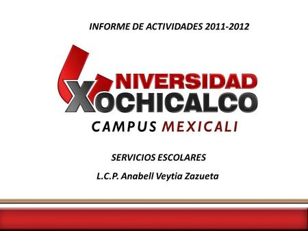 SERVICIOS ESCOLARES L.C.P. Anabell Veytia Zazueta INFORME DE ACTIVIDADES 2011-2012.