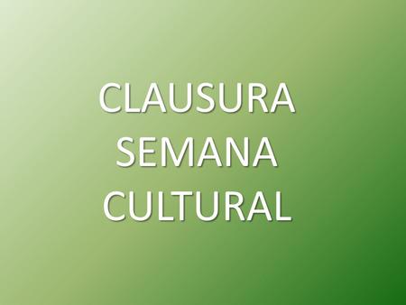 CLAUSURA SEMANA CULTURAL