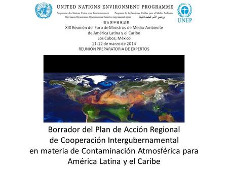 Borrador del Plan de Acción Regional de Cooperación Intergubernamental en materia de Contaminación Atmosférica para América Latina y el Caribe XIX.