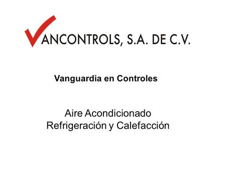 Vanguardia en Controles Aire Acondicionado Refrigeración y Calefacción.