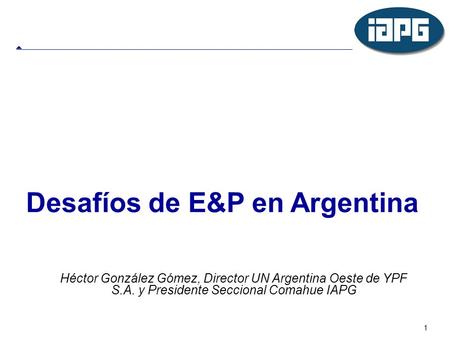 Desafíos de E&P en Argentina