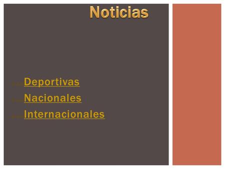 … Deportivas Deportivas … Nacionales Nacionales … Internacionales Internacionales.