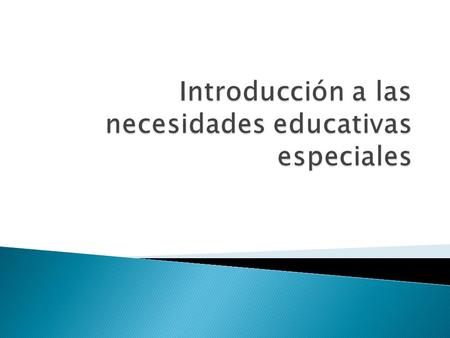 Introducción a las necesidades educativas especiales