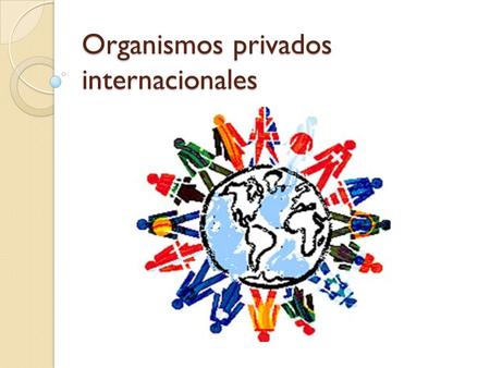 Organismos privados internacionales