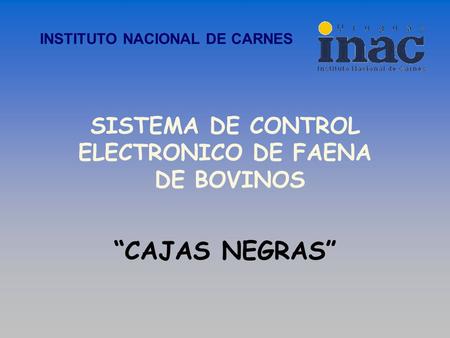 INSTITUTO NACIONAL DE CARNES SISTEMA DE CONTROL ELECTRONICO DE FAENA