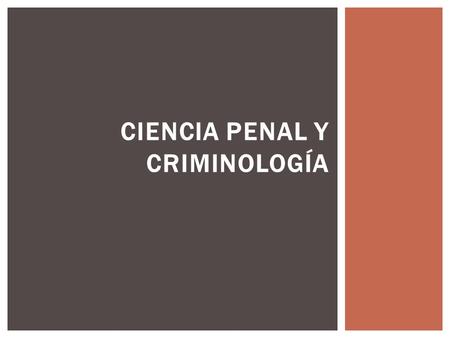 Ciencia penal y criminología