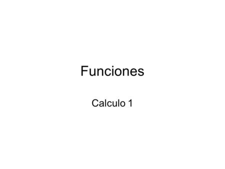 Funciones Calculo 1.