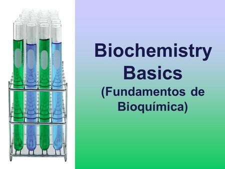 Biochemistry Basics (Fundamentos de Bioquímica)
