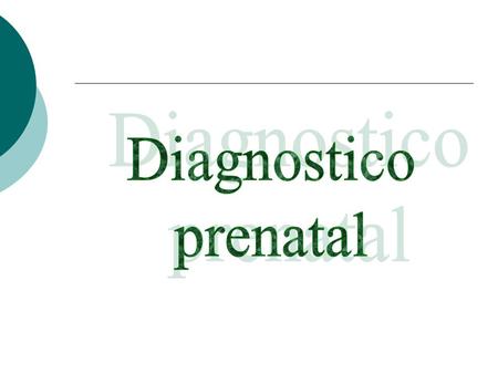 Diagnostico prenatal.
