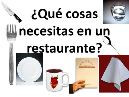 ¿Qué cosas necesitas en un restaurante?
